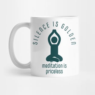 silence is golden, meditation is priceless Mug